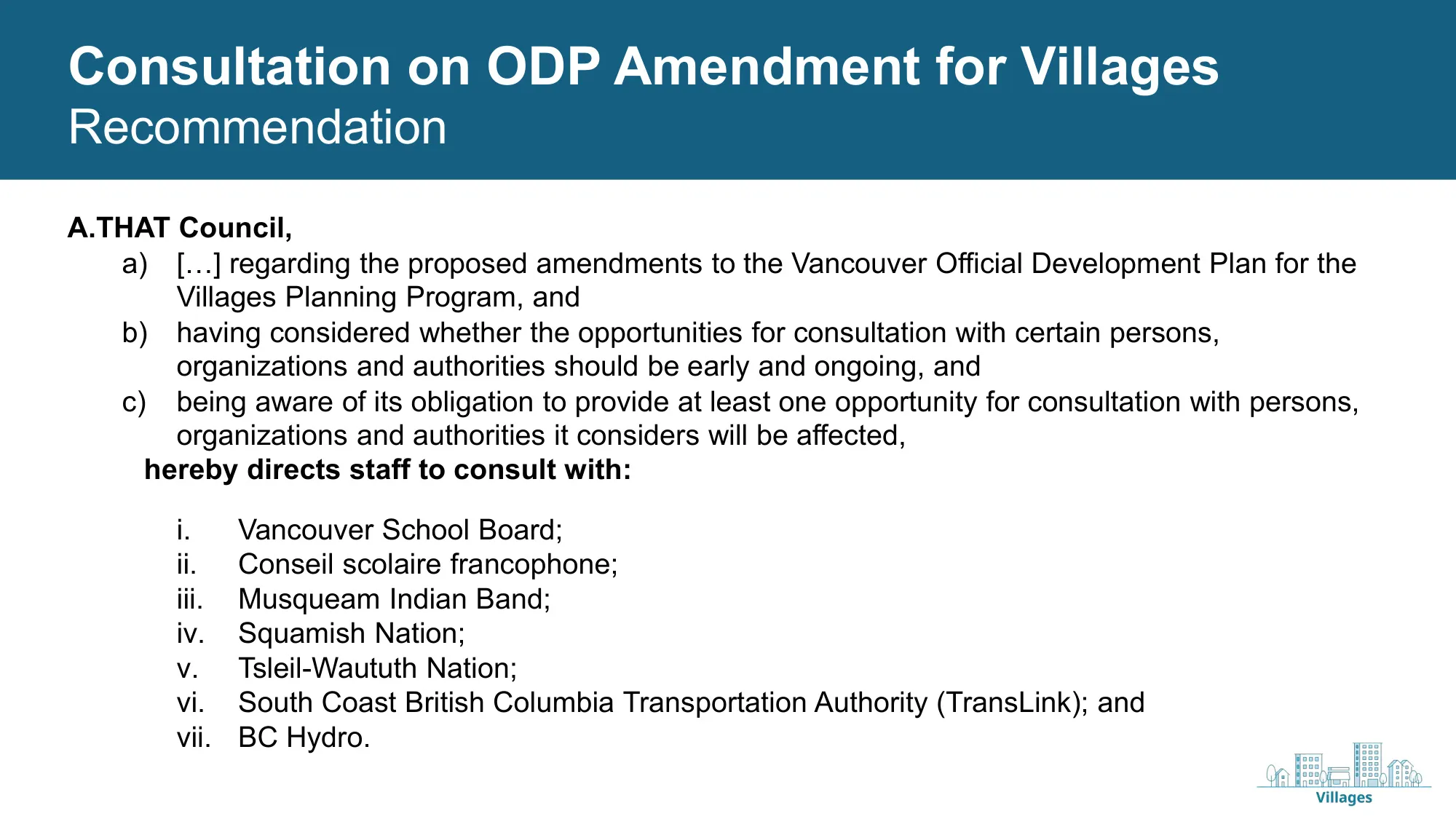 Council recommendation directing staff to consult with school boards, First Nations, TransLink, and BC Hydro on the proposed Villages ODP amendment.